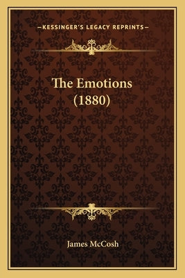 The Emotions (1880) by McCosh, James