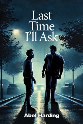 Last Time I'll Ask by Harlin, Lynn Skapyak
