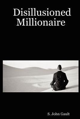Disillusioned Millionaire by Gault, S. John