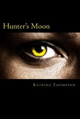 Hunter's Moon by Thompson, Katrina