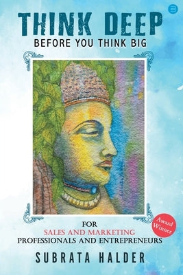 Think Deep Before You Think BIG by Halder, Subrata
