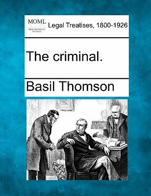 The Criminal. by Thomson, Basil