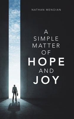 A Simple Matter of Hope and Joy by Menoian, Nathan