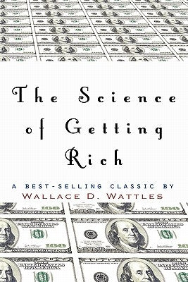 The Science of Getting Rich by Wattles, Wallace D.