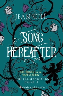 Song Hereafter: 1153 in Hispania and the Isles of Albion by Gill, Jean