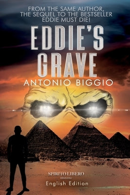Eddie's Grave: The sequel to the acclaimed "Eddie Must Die". Adrenaline, mystery and plot twists in this new chapter about Andrew Briggs and Iron Maid by Biggio, Antonio
