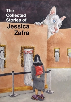 The Collected Stories of Jessica Zafra by Zafra, Jessica
