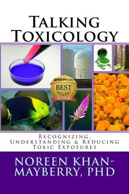 Talking Toxicology by Khan-Mayberry, Noreen