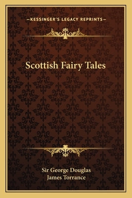 Scottish Fairy Tales by Douglas, George