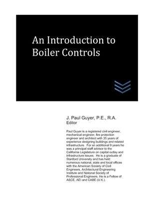 An Introduction to Boiler Controls by Guyer, J. Paul