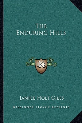 The Enduring Hills by Giles, Janice Holt