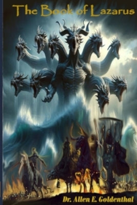 The Book of Lazarus: Revelation Unveiled by Goldenthal, Allen E.