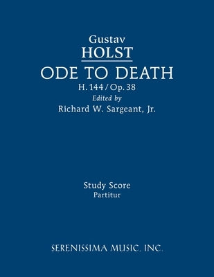 Ode to Death, H.144: Study score by Holst, Gustav