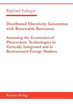 Distributed Electricity Generation with Renewable Resources by Edinger, Raphael