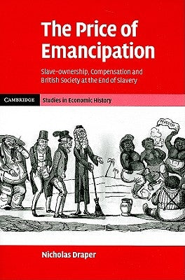 The Price of Emancipation by Draper, Nicholas