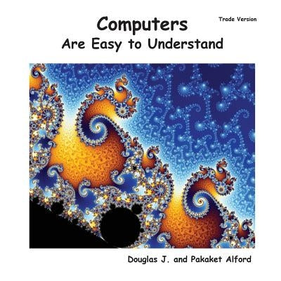 Computers Are Easy to Understand - Trade Version by Alford, Pakaket