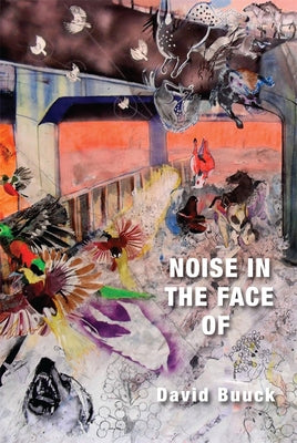 Noise in the Face of by Buuck, David