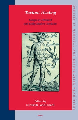 Textual Healing: Essays on Medieval and Early Modern Medicine by Furdell, Elizabeth Lane
