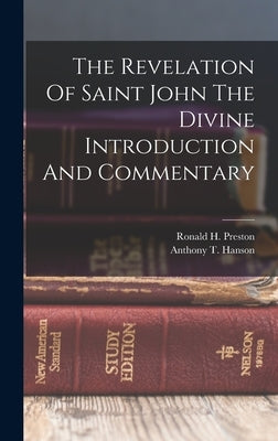 The Revelation Of Saint John The Divine Introduction And Commentary by Preston, Ronald H.