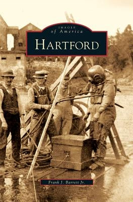 Hartford by Barrett, Frank J., Jr.