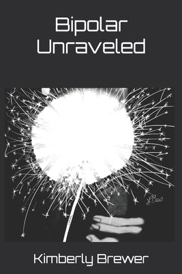 Bipolar Unraveled by Brewer, Kimberly Jannice