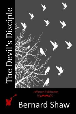 The Devil's Disciple by Shaw, Bernard