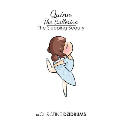 Quinn the Ballerina: Sleeping Beauty by Dzidrums, Christine