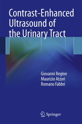 Contrast-Enhanced Ultrasound of the Urinary Tract by Regine, Giovanni