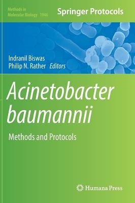 Acinetobacter Baumannii: Methods and Protocols by Biswas, Indranil
