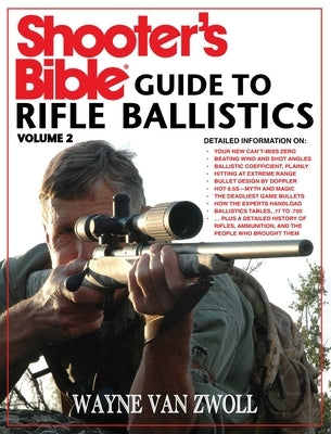 Shooter's Bible Guide to Rifle Ballistics: Second Edition by Van Zwoll, Wayne