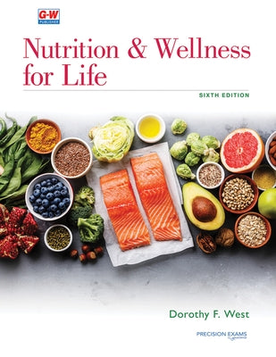 Nutrition & Wellness for Life by West Ph. D., Dorothy F.