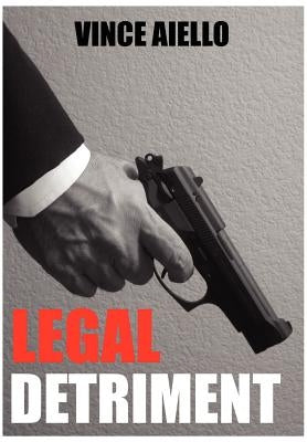 Legal Detriment by Aiello, Vince