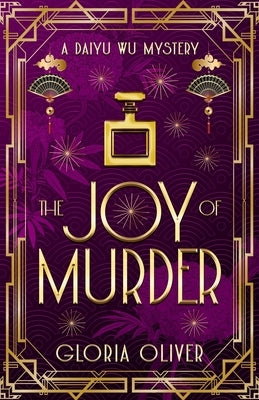 The JOY of Murder: A Daiyu Wu Mystery by Oliver, Gloria