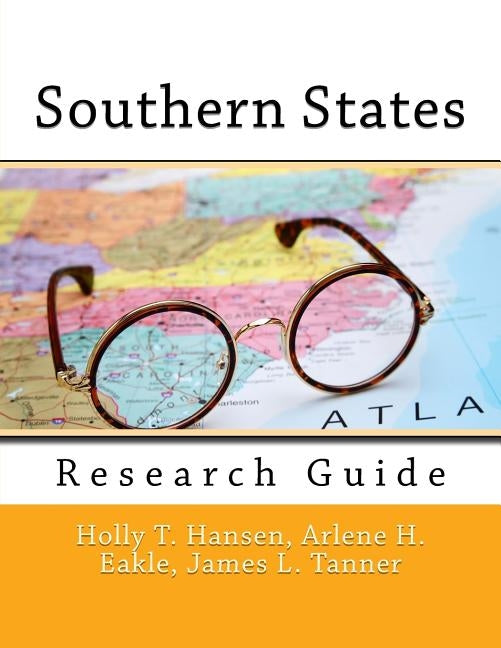 Southern States: Research Guide by Eakle Ph. D., Arlene H.