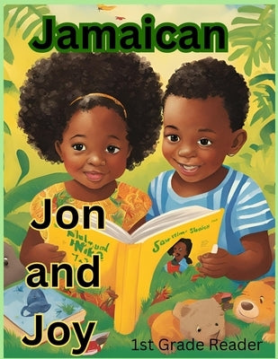 Jamaican Jon and Joy Story book: An updated version of our old time Jamaican 1st grade reader's book Roy and Pam. Suitable for toddlers and little big by Chin, Mjl