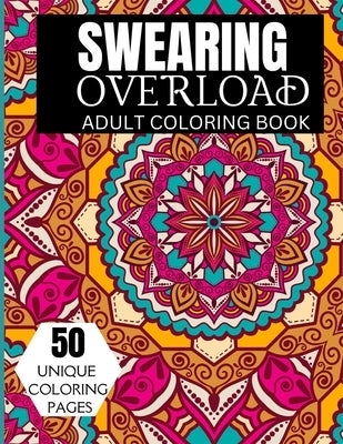 Swearing Overload Adult Coloring Book: Swearing Adult Coloring Book by Press, Jachico