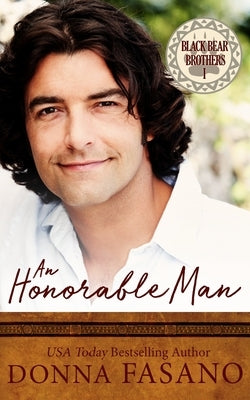 An Honorable Man (The Black Bear Brothers Series, Book 1) by Fasano, Donna