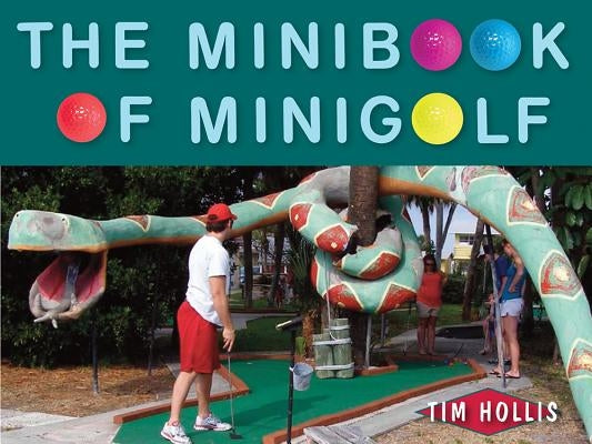 The Minibook of Minigolf by Hollis, Tim