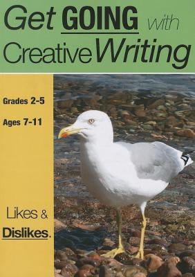 Likes And Dislikes: Get Going With Creative Writing (US English Edition) Grades 2-5 by Jones, Amanda