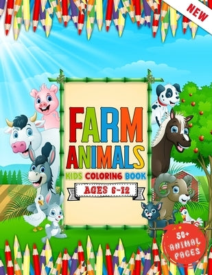 Farm Animals: A Kids Coloring Book Ages 6 To 12 Who Love Farm And Animals Like - Cows, Goat, Rabbit, Duck, Pigs, Chickens, Horse, Ll by World, 52 Farming