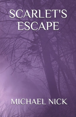 Scarlet's Escape by Nick, Michael