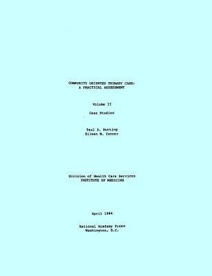 Community Oriented Primary Care: A Practical Assessment, Vol. 2: Case Studies by Institute of Medicine