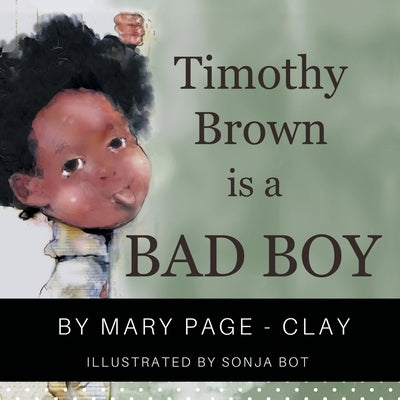Timothy Brown Is a Bad Boy by Page-Clay, Mary