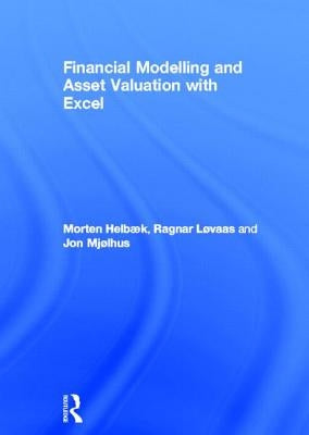 Financial Modelling and Asset Valuation with Excel by Helbæk, Morten