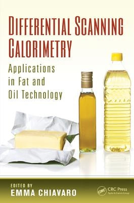 Differential Scanning Calorimetry: Applications in Fat and Oil Technology by Chiavaro, Emma