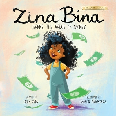 Zina Bina: Learns the Value of Money by Ryan, Alex