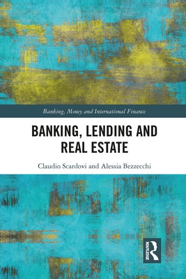 Banking, Lending and Real Estate by Scardovi, Claudio
