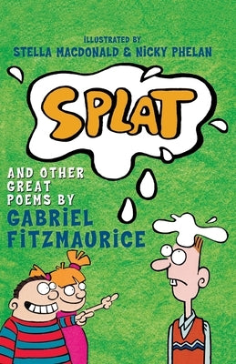 Splat: And Other Great Poems by Gabriel Fitzmaurice by Fitzmaurice, Gabriel