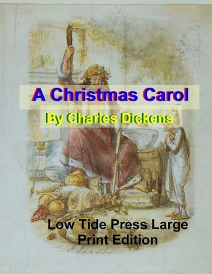 A Christmas Carol: Low Tide Press Large Print Edition by Martin, C. Alan