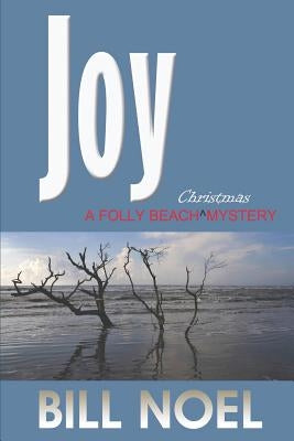 Joy: A Folly Beach Christmas Mystery by Noel, Bill